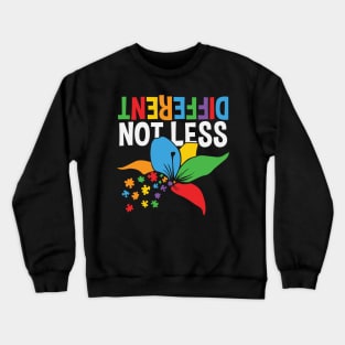 Autism Awareness - Different Not Less Crewneck Sweatshirt